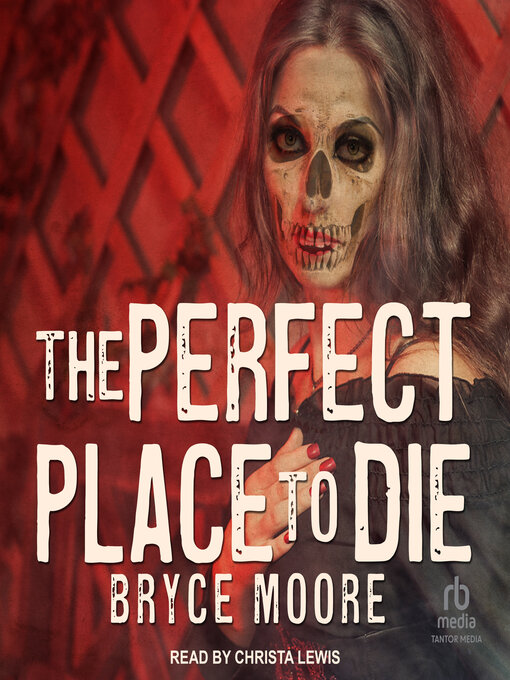 Title details for The Perfect Place to Die by Bryce Moore - Wait list